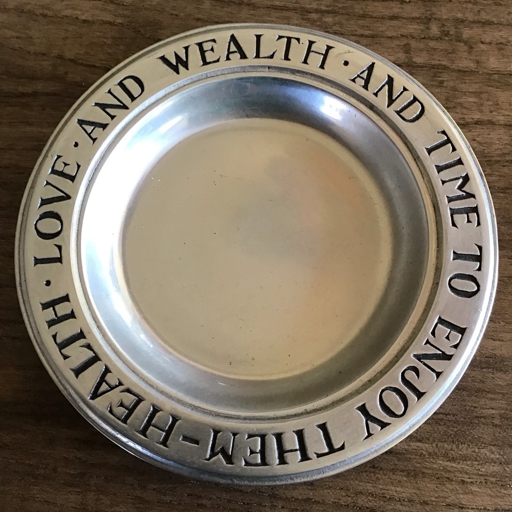 Wilton Pewter Tray: Love and Wealth and Time to Enjoy Them